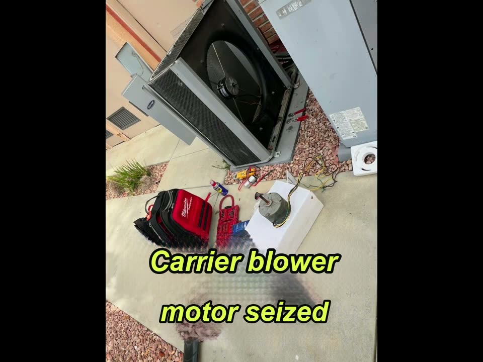 Carrier blower motor seized